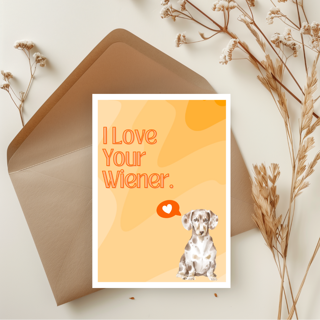 Funny Anniversary Card for Dog Lovers | I Love Your Wiener Card | Punny Dirty Love Card | Cute Dog Lover Card for Him or Her Husband Wife