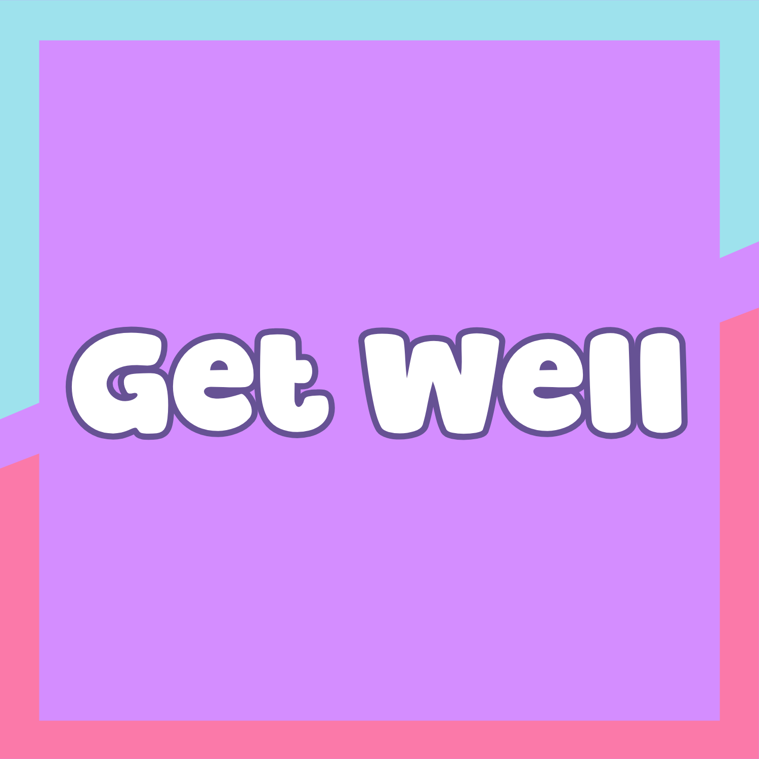 🤒 Get Well