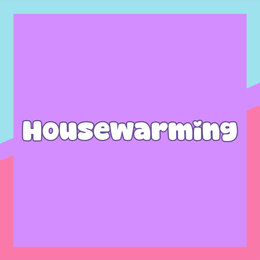 🏡 Housewarming