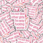 I’m Not Like Other Girls I’m Fucking Worse