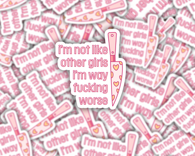 I’m Not Like Other Girls I’m Fucking Worse
