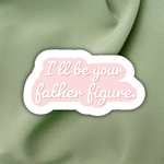 Father Figure Inspired Sticker