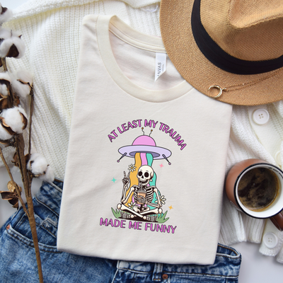 At Least My Trauma Made Me Funny T-Shirt in Heather Natural