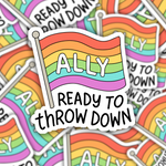 Pride Ally Ready to Throw Down Sticker
