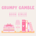 The Grumpy Gamble: Book Girlie Edition