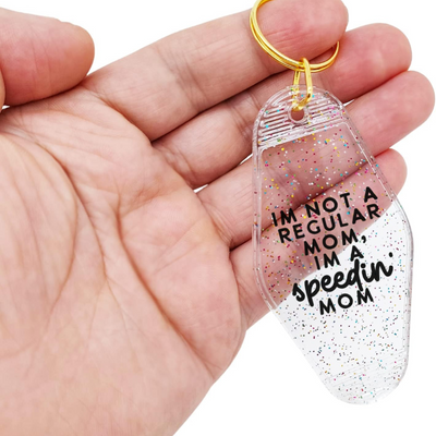 I'm Not A Regular Mom, I'm A Speedin' Mom Keychain