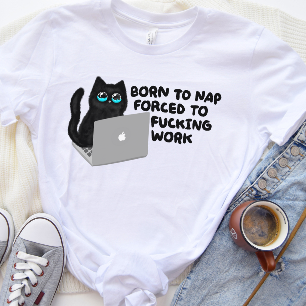 Born to Nap, Forced to Fucking Work Cat T-Shirt in White
