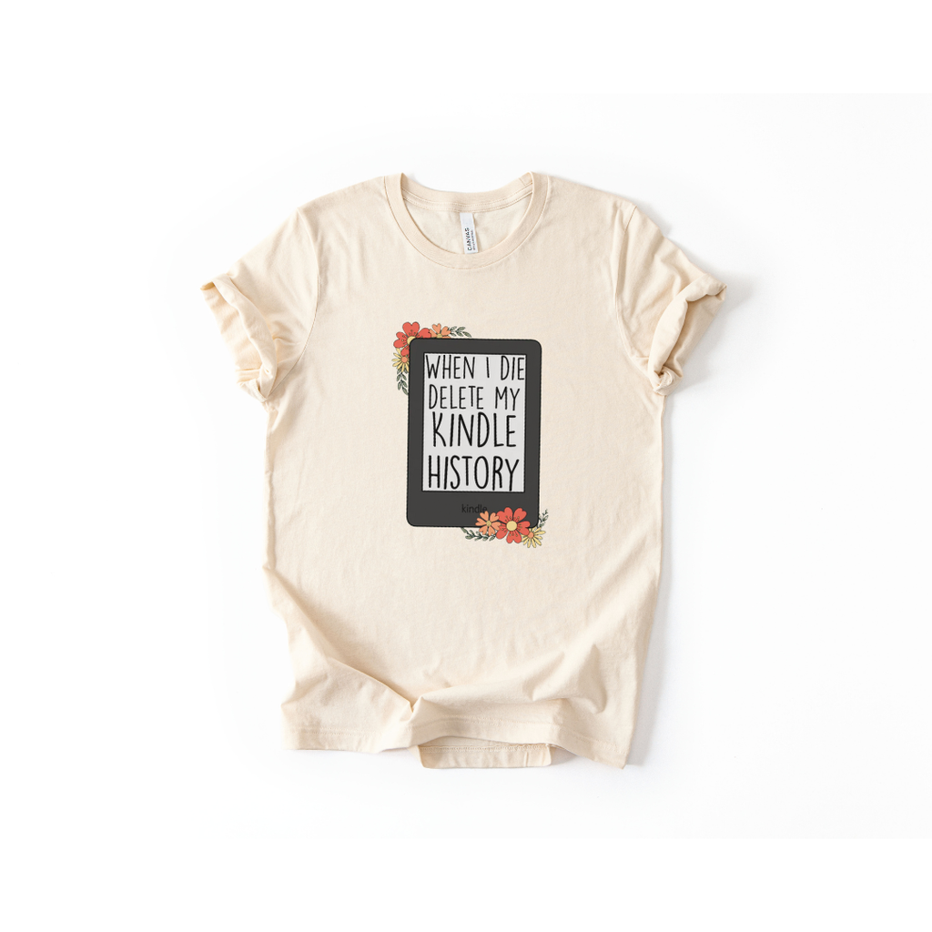 When I Die, Delete My Kindle History T-Shirt in Heather Natural