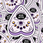 Nah Bitch Planchette Sticker