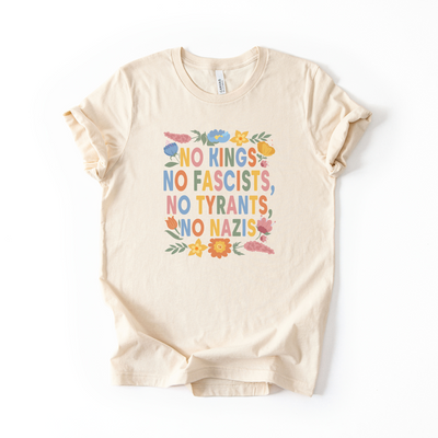 No Kings No Fascists, No Tyrants, No Nazis T-Shirt in Heather Natural