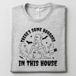 There's Some Horrors In This House T-Shirt