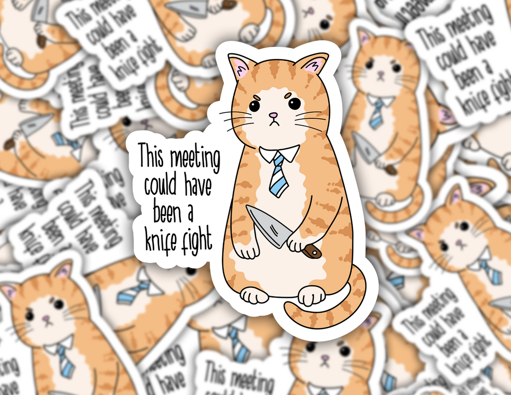 This Meeting Could Have Been A Knife Fight Cat Sticker