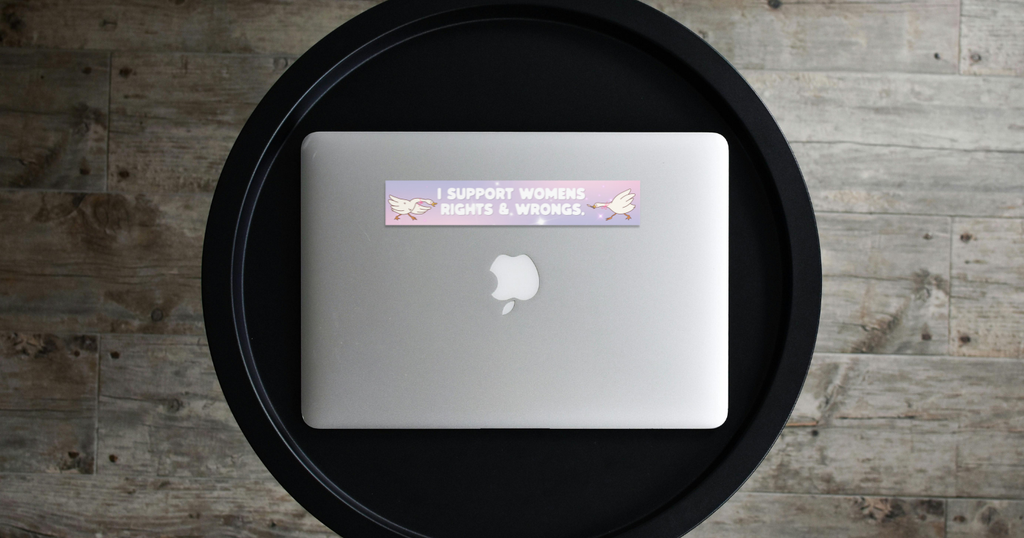 I Support Womens Rights & Wrongs Bumper Sticker