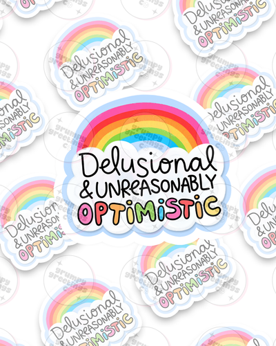 Delusional & Unreasonably Optimistic Sticker