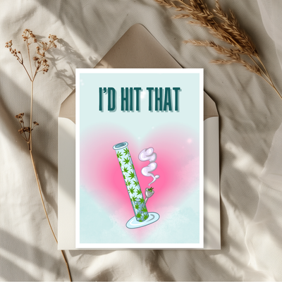 I’d Hit That Funny Stoner Anniversary Card
