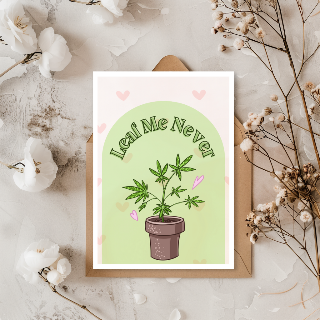 Leaf Me Never Weed Valentine's Day Card