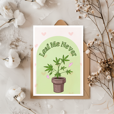 Leaf Me Never Weed Valentine's Day Card