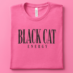 Black Cat Energy T-Shirt
