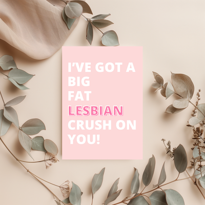I've Got A Big Lesbian Crush On You Mean Girls Inspired Valentine's Day Card