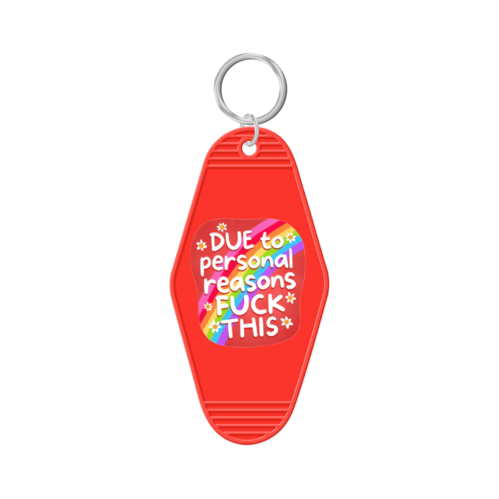 Due To Personal Reasons Fuck This Keychain