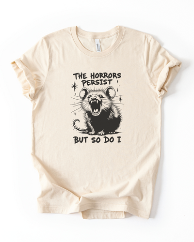 The Horrors Persist But So Do I T-Shirt in Heather Natural