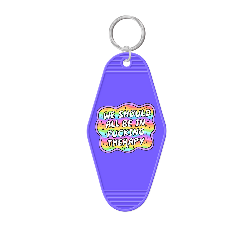 We Should All Be in Fucking Therapy Keychain