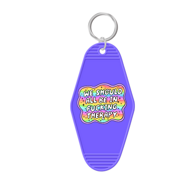 We Should All Be in Fucking Therapy Keychain