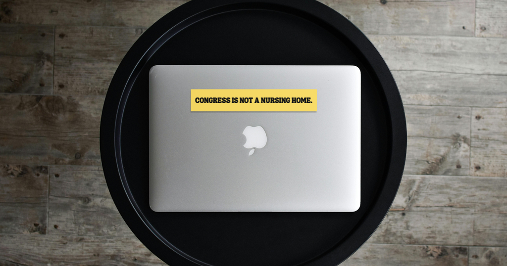 Congress Is Not A Nursing Home Bumper Sticker