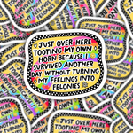 Survived Another Day Without Turning My Feelings Into Felonies Sticker