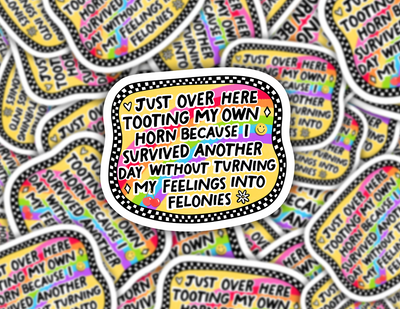 Survived Another Day Without Turning My Feelings Into Felonies Sticker
