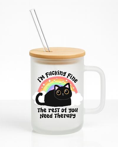I'm Fucking Fine, The Rest Of You Need Therapy 16 oz Frosted Glass Mug
