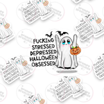 Fucking Stressed Depressed Halloween Obsessed Sticker