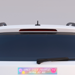 Only Ugly People Honk At Me Bumper Sticker