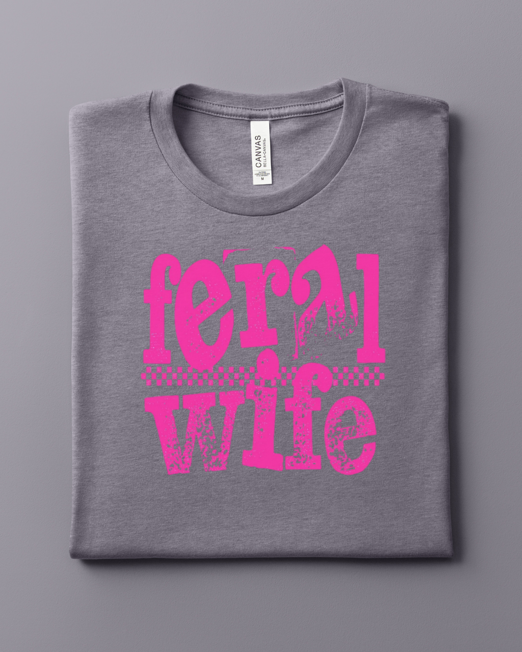 Feral Wife in Hot Pink T-Shirt