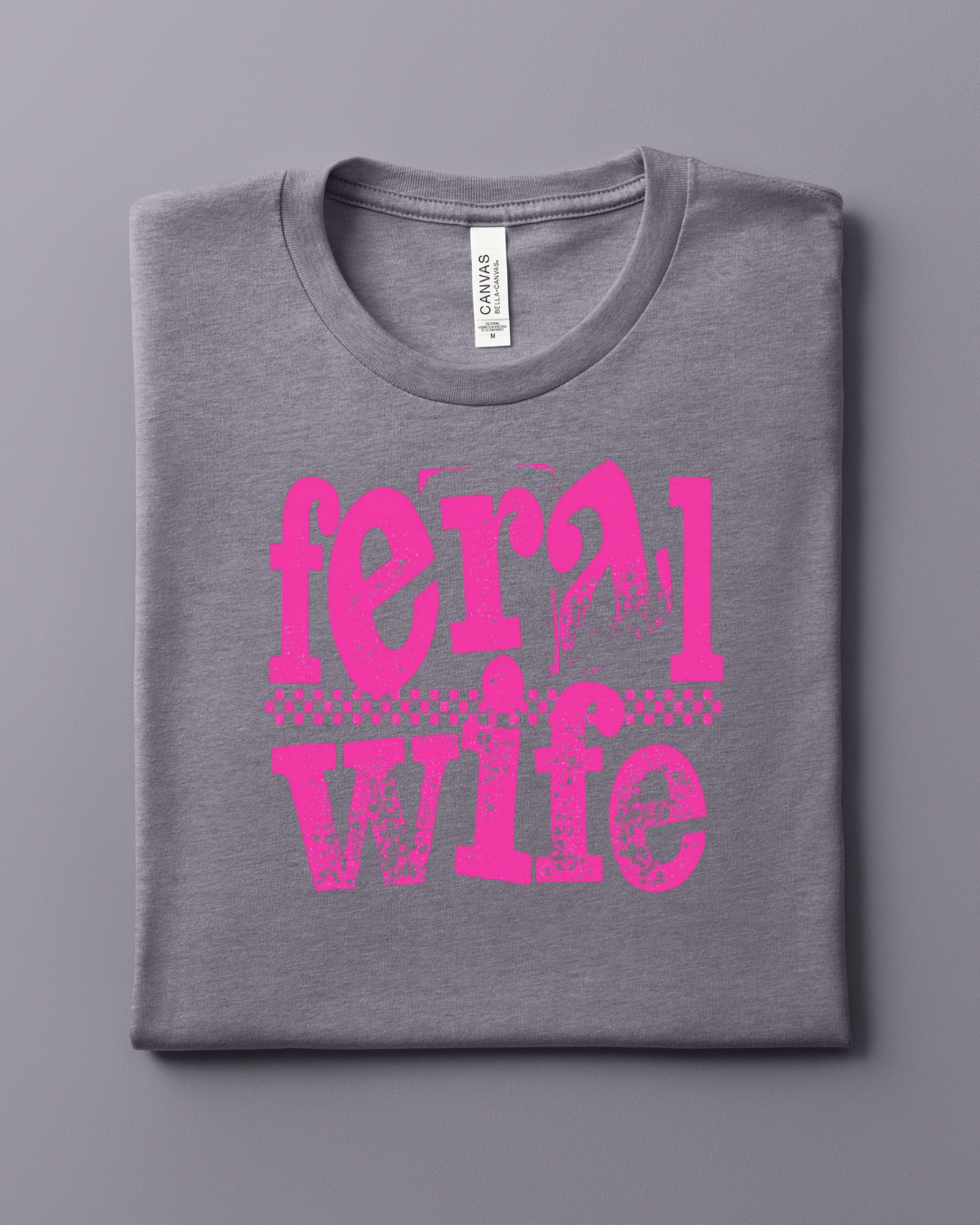 Feral Wife in Hot Pink T-Shirt