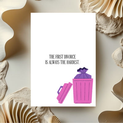 The First Divorce Is Always The Hardest Card