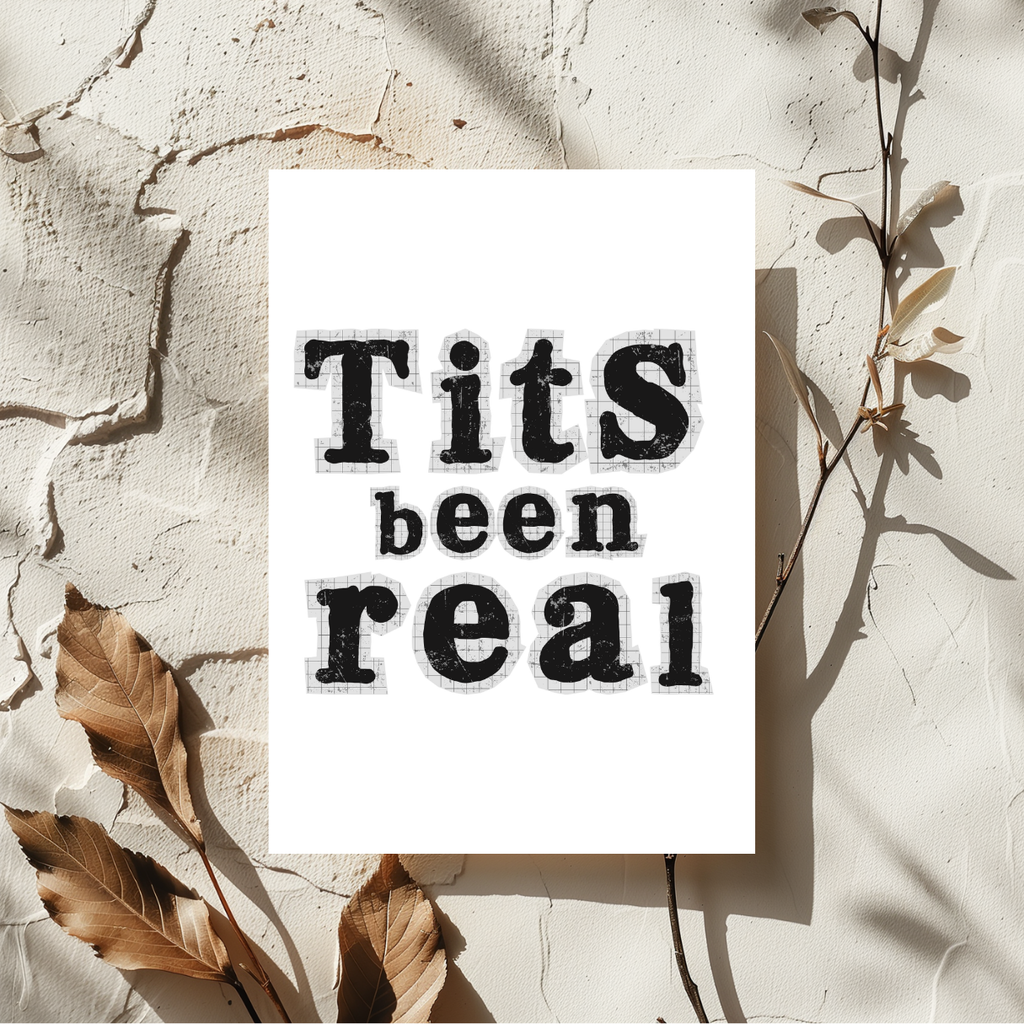 Tits Been Real Greeting Card