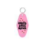 Drive Safe Bitch Keychain