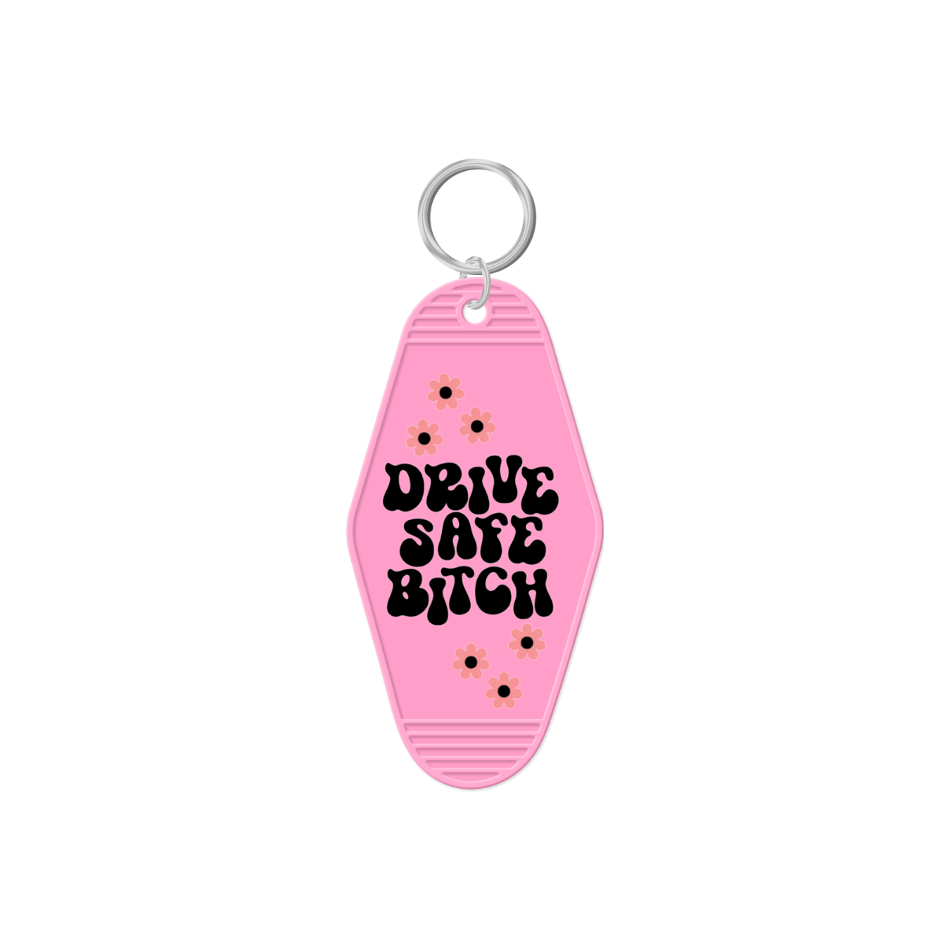 Drive Safe Bitch Keychain