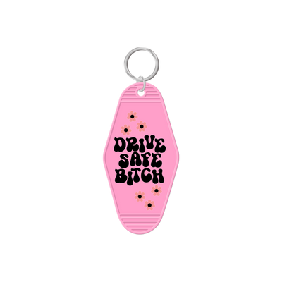 Drive Safe Bitch Keychain
