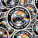 Y'all Means Y'all Pride Raccoon Sticker