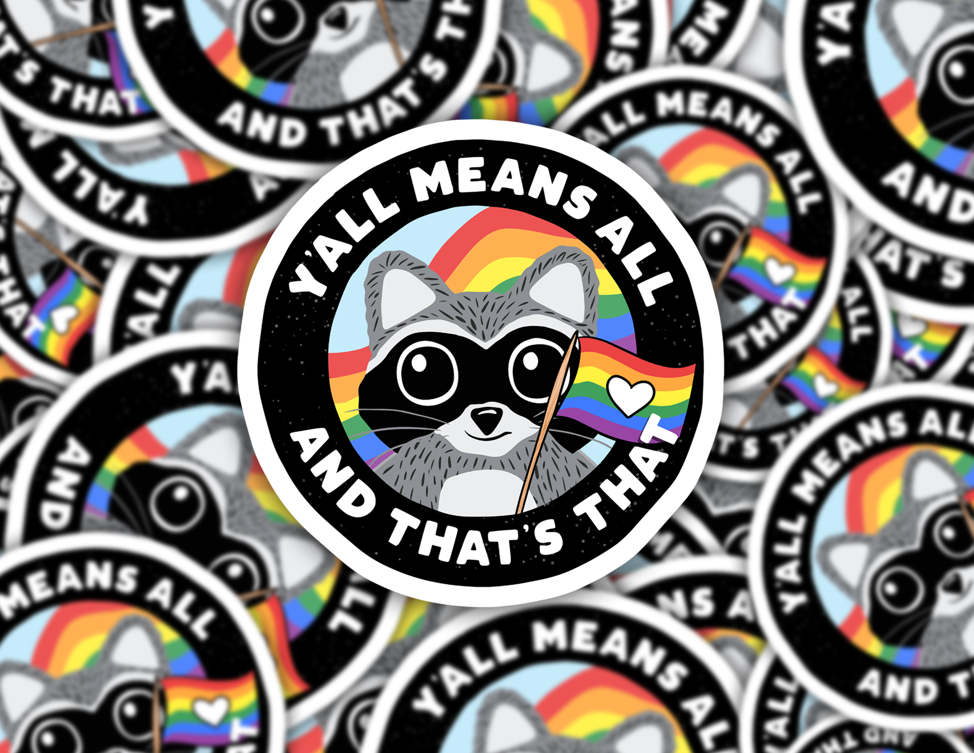 Y'all Means Y'all Pride Raccoon Sticker