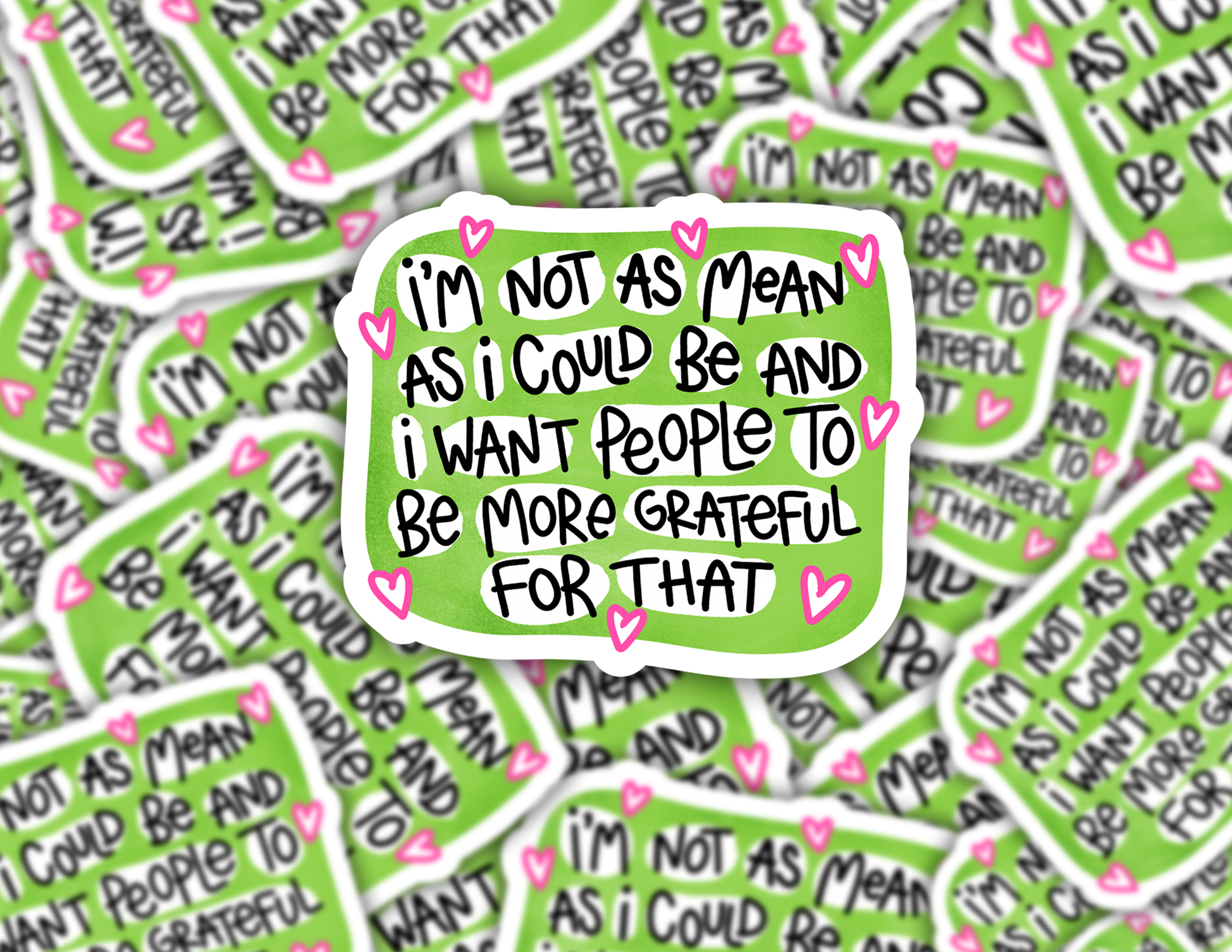 I'm Not As Mean As I Could Be Sticker