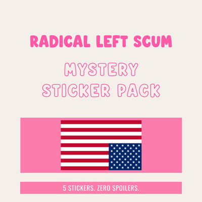 Radical Left Scum Mystery Sticker Pack