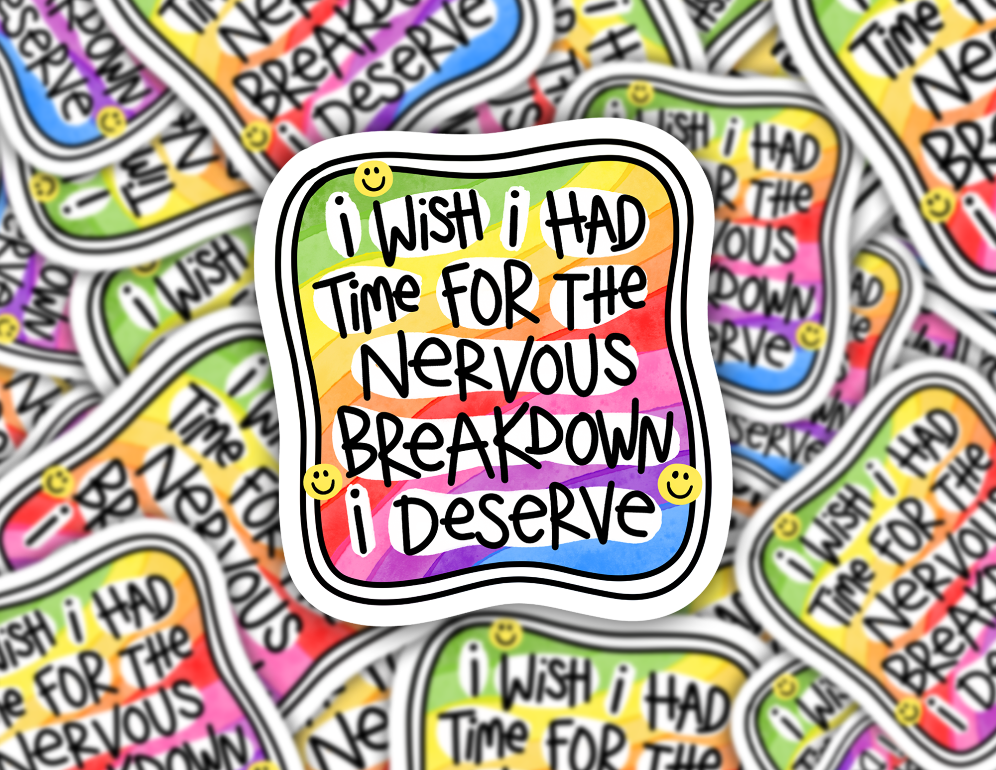 I Wish I Had Time For The Nervous Breakdown I Deserve Sticker