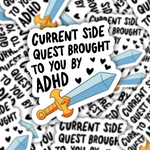 Current Side Quest Brought To You By ADHD Sticker