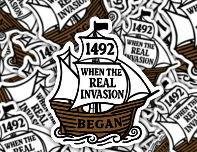 1492: The Real Invasion Sticker