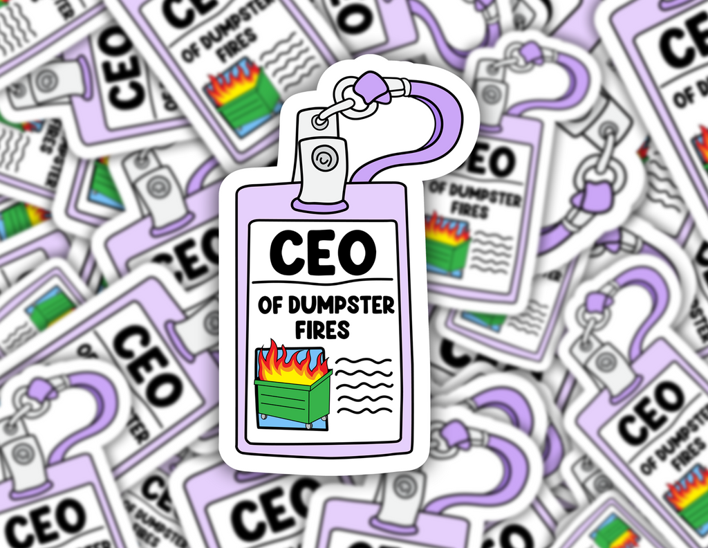 CEO of Dumpster Fires Sticker