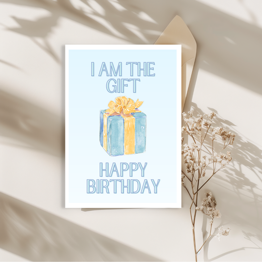 Funny Birthday Card | I Am the Gift | Sassy Happy Birthday Card for Him, Her, or Them | Gift-Themed Birthday Wishes Handmade Cute Aesthetic