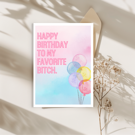 Funny Best Friend Birthday Card | Happy Birthday to My Favorite Bitch | Sassy Birthday Card for Friend | Colorful Birthday Wishes Handmade